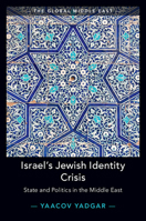 Israel's Jewish Identity Crisis: State and Politics in the Middle East 1108715702 Book Cover