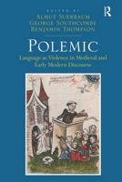 Polemic: Language as Violence in Medieval and Early Modern Discourse 1472425065 Book Cover