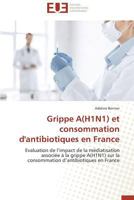 Grippe A(h1n1) Et Consommation d'Antibiotiques En France 3841737455 Book Cover