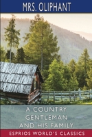 A Country Gentleman and His Family 1517752345 Book Cover