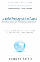 A Brief History of the Future: A Brave and Controversial Look at the Twenty-First Century 1559708794 Book Cover