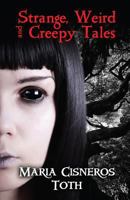 Strange, Weird, and Creepy Tales 1502474026 Book Cover