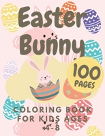 Easter Bunny Coloring Book For Kids Ages 4-8: Activity And Fun Boys Girls Toddlers Happy Bunnies With Cute Eggs ... B08Y4T6Y3D Book Cover