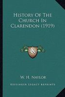 History of the Church in Clarendon 0548796653 Book Cover