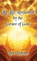 My Life Reclaimed: by the Grace of God 1998014282 Book Cover