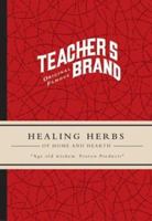 Healing Herbs of Home and Hearth (Teacher Family Brand) 0762418389 Book Cover