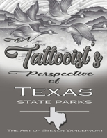 A Tattooist's Perspective of Texas State Parks B0DKWV3V45 Book Cover