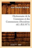 Dictionnaire de la Commune et des Communeux (Deuxième éd.) (Éd.1871) (Langues) 2019185229 Book Cover
