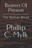 Bearers Of Passion: The Norman Blood B0FLTWFDGL Book Cover