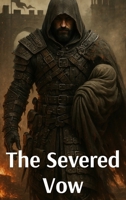 The Severed Vow (The Chronicles of the Valasar War) B0FP3Q5TGW Book Cover