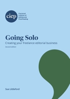 Going Solo: Creating your freelance editorial business 183835820X Book Cover