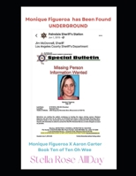 Monique Figueroa has Been Found Underground: Oh Wee Aaron Carter X Monique Figueroa Book Ten of Ten "Oh No! Aaron" (The Aftermath a Documentary on the ... of Aaron Carter Oh No! Aaron Part II of II) B0F1G7D2SK Book Cover