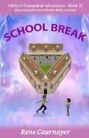 School Break: Book 31 (Sticky's Fantastical Adventures) B0DZHTK7LB Book Cover