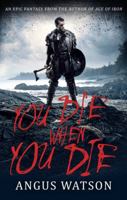 You Die When You Die 0356507564 Book Cover