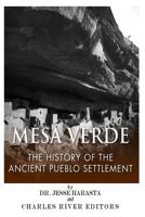 Mesa Verde: The History of the Ancient Pueblo Settlement 149937383X Book Cover
