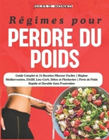 Régimes pour Perdre du Poids: Guide Complet et 75 Recettes Minceur Faciles | Régime Méditerranéen, DASH, Low-Carb, Détox et Flexitarien | Perte de ... et Durable Sans Frustration (French Edition) B0GXRTJ712 Book Cover