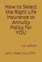 How to Select the Right Life Insurance or Annuity Policy for You B08GVGCZHM Book Cover