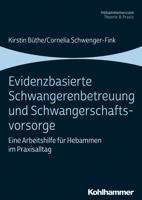 Evidenzbasierte Schwangerenbetreuung Und Schwangerschaftsvorsorge: Eine Arbeitshilfe Fur Hebammen Im Praxisalltag (German Edition) 3170363603 Book Cover