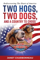 Two Hogs, Two Dogs, and a Country to Cross 0998037028 Book Cover
