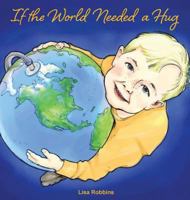 If the World Needed a Hug 194562048X Book Cover