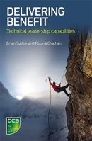 Delivering Benefit: Technical leadership capabilities 1780173989 Book Cover