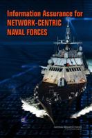 Information Assurance for Network-Centric Naval Forces 0309136636 Book Cover