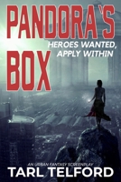 Pandora's Box: Heroes Wanted, Apply Within: An Urban Fantasy Screenplay (Screenplays as Literature #2) 1654300470 Book Cover