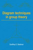 Diagram Techniques in Group Theory 0521119707 Book Cover