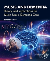 Music and Dementia: Theory and Implications for Music Use in Dementia Care 0443240590 Book Cover