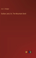 Outlaw Jack; Or, The Mountain Devil 3368936786 Book Cover