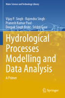 Hydrological Processes Modelling and Data Analysis : A Primer 9819713188 Book Cover