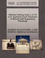 Wilshire Holding Corp v. C I R U.S. Supreme Court Transcript of Record with Supporting Pleadings 1270430963 Book Cover