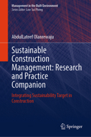 Sustainable Construction Management: Research and Practice Companion: Integrating sustainability target in construction (Management in the Built Environment) 9819649099 Book Cover
