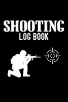 Shooting Log Book: Shooters Record Book, Shooting Data Logbook, Shooting Data Book, Shot Recording Journal, 120 Pages, (Shooting Log Book Tracker) 1674221711 Book Cover