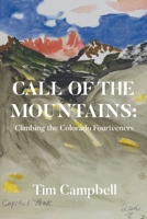 Call of the Mountains: Climbing the Colorado Fourteeners B0FLDHHPXM Book Cover