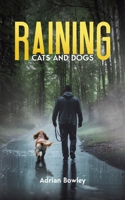 Raining Cats and Dogs 1035850281 Book Cover