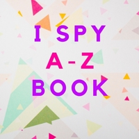 I Spy A-Z: A Fun Fruit Themed I Spy Book Guessing Game for 2-4 Year Old Kids B084XVTZ9K Book Cover