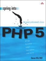 Spring Into PHP 5 (Spring Into... Series) 0131498622 Book Cover