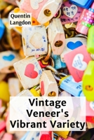 Vintage Veneer's Vibrant Variety: A Guide To Identifying And Restoring Antique Wood Veneer Furniture B0FGB6P4VC Book Cover