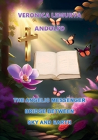 The angelic messenger bridge between sky and earth B0DQ2MRFGY Book Cover
