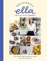 Deliciously Ella The Plant-Based Cookbook: The fastest selling vegan cookbook of all time 1529345286 Book Cover