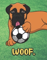 Woof: Black Brown Boxer Dog with Soccer Ball Notebook with Green Grass Background Design and Barking Noise Cover. Perfect Journal for Pet and Dog Lovers of All Ages. 1701899132 Book Cover