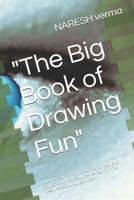 "The Big Book of Drawing Fun": 100+ Creative Prompts to Spark Imagination and Boost Artistic Skills — Perfect for Kids, Beginners & Budding Artists B0FK9T71CL Book Cover