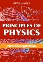 Principles of physics: electromagnetism B0FNCMG6DZ Book Cover