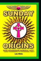 Sunday Origins: Sun Worship's Special Day 1548651990 Book Cover