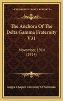 The Anchora Of The Delta Gamma Fraternity V31: November, 1914 1120724309 Book Cover