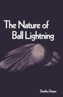 The Nature of Ball Lightning 1468418688 Book Cover