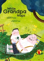 While Grandpa Naps 1576879097 Book Cover