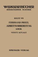 Arbeitsvorbereitung I: Betriebswirtschaftliche Voruberlegungen, Werkstoff- Und Fertigungstechnische Planungen 3540040188 Book Cover