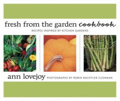 Fresh from the Garden Cookbook: Recipes Inspired by Kitchen Gardens 157061427X Book Cover
